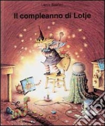 Il compleanno di Lotje libro di Baeten Lieve