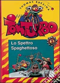 Lo spettro spaghettoso libro di Brezina Thomas; Rottensteiner Robert