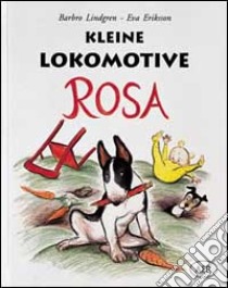 Kleine Lokomotive Rosa libro di Lindgren Barbro; Eriksson Eva