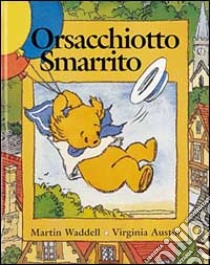 Orsacchiotto smarrito libro di Waddell Martin - Austin Virginia