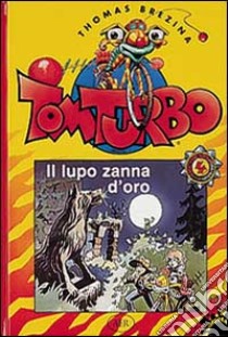 Il lupo zanna d'oro libro di Brezina Thomas; Rottensteiner Robert