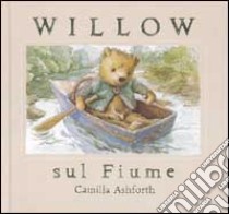 Willow sul fiume libro di Ashforth Camilla