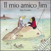 Il mio amico Jim libro di Crowther Kitty