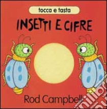 Insetti e cifre libro di Campbell Rod