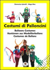 Costumi di palloncini libro di Spinelli Domenico