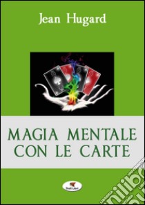 Magia mentale con le carte libro di Hugard Jean