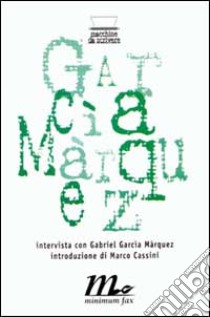 Intervista con Gabriel García Márquez libro di Stone Peter; Cassini M. (cur.)