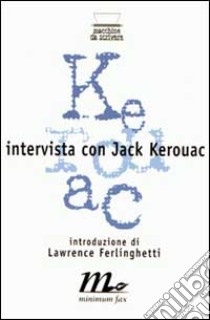 Intervista con Jack Kerouac libro di Berrigan Ted; Ferlinghetti L. (cur.)