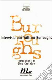 Intervista con William Burroughs libro di Knickerbocker Conrad; Castaldo G. (cur.)