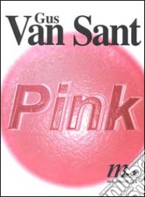 Pink libro di Van Sant Gus