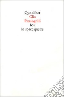 Ioa lo spaccapietre libro di Pizzingrilli Clio