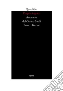 L'ospite ingrato. Annuario del Centro studi Franco Fortini (1999). Vol. 2: Memoria libro