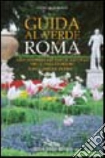 Guida al verde di Roma libro di Di Giovine M. (cur.)