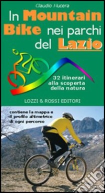 In mountain bike nei parchi del Lazio libro di Nucera Claudio