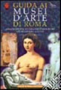 Guida ai musei d'arte di Roma libro di Pratesi Ludovico - Aita Paolo
