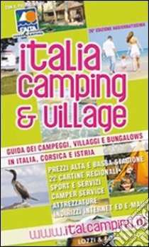 Italia camping & village 2008. Guida dei campeggi; villaggi e bungalows in Italia; Corsica e Istria. Ediz. illustrata libro