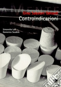 Controindicazioni libro di Lux Simonetta; Scudero Domenico; Sabatini Odoardi Gino