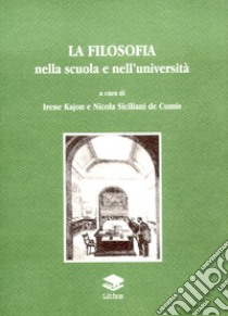 La filosofia nella scuola e nell'università. Vol. 3 libro di Kajon I. (cur.); Siciliani De Cumis N. (cur.)