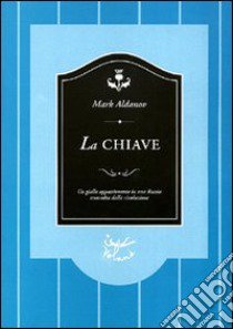 La chiave libro di Aldanov Mark; Mauro R. (cur.)