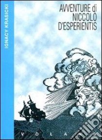 Avventure di Niccolò d'Esperientis libro di Krasicki Ignacy; Marinelli L. (cur.)