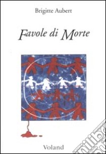 Favole di morte libro di Aubert Brigitte; Boni G. (cur.)