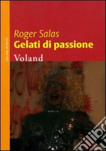 Gelati di passione libro di Salas Roger