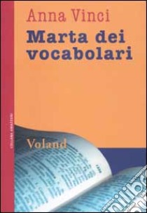 Marta dei vocabolari libro di Vinci Anna