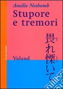 Stupore e tremori libro di Nothomb Amélie; Bruno B. (cur.)