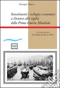 Investimenti e sviluppo economico a Genova alla vigilia della prima guerra mondiale libro di Doria Giorgio