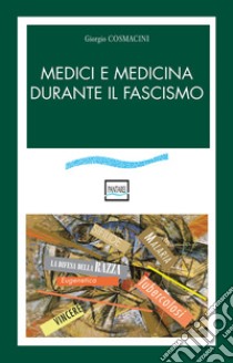 Medici e medicina durante il fascismo libro di Cosmacini Giorgio