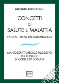 Concetti di salute e malattia fino al tempo del coronavirus libro di Cosmacini Giorgio