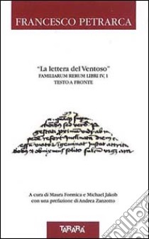 La lettera del Ventoso. Testo latino a fronte libro di Petrarca Francesco; Jakob M. (cur.); Formica M. (cur.)