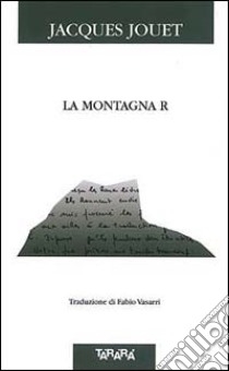 La montagna R libro di Jouet Jacques