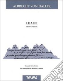 Le Alpi. Testo originale a fronte libro di Haller Albrecht von; Scotini P. (cur.)