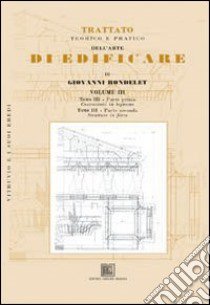 Trattato teorico e pratico dell'arte di edificare. Vol. 3: Costruzioni in legname. Strutture in ferro libro di Rondelet G.