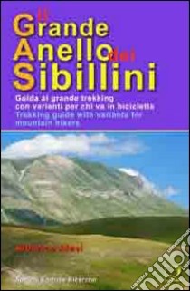 Il Grande Anello dei Sibillini con varianti per chi va in bicicletta libro di Alesi Alberico