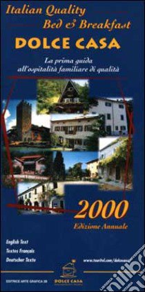 Dolce casa. Italian quality bed & breakfast libro