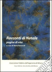 Racconti di Natale. Pagine di vita libro di Ferrandi N. (cur.)