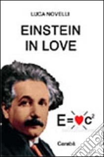 Einstein in love libro di Novelli Luca