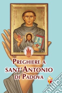 Preghiere a sant'Antonio di Padova libro di Tollardo G. (cur.)