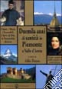 Duemila anni di santità in Piemonte e Valle d'Aosta libro di Ponso Aldo