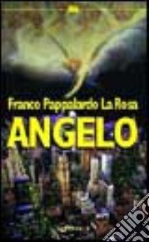 Angelo libro di Pappalardo La Rosa Franco