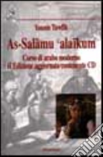 As-Salamu alaikum. Corso di arabo moderno. Con CD libro di Tawfik Younis
