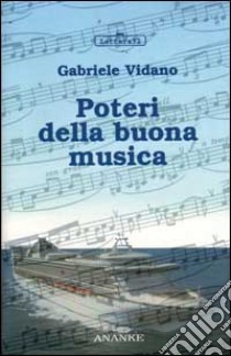 Poteri della buona musica libro di Vidano Gabriele