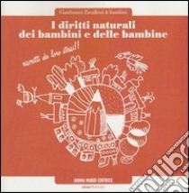 I diritti naturali dei bambini e delle bambine (riscritti da loro stessi) libro di Zavalloni Gianfranco