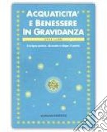 Acquaticità e benessere in gravidanza libro di Gambi Anna