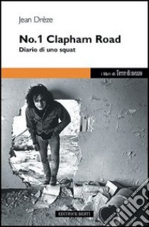 No. 1 Clapham road. Diario di uno squat libro di Drèze Jean; Melloni S. (cur.)