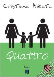 Quattro libro di Alicata Cristiana