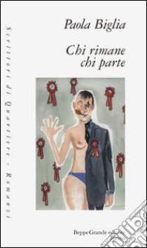 Chi rimane chi parte libro di Biglia M. Paola