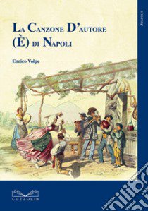 La canzone d'autore (è) di Napoli libro di Volpe Enrico